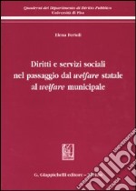 Diritti e servizi sociali nel passaggio del welfare statale al welfare municipale