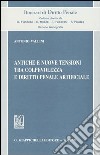 Antiche e nuove tensioni tra colpevolezza e diritto penale artificiale libro