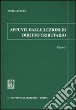 Appunti dalle lezioni di diritto tributario. Vol. 1