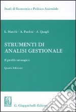 Strumenti di analisi gestionale. Il profilo strategico libro