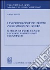 L'incorporazione del diritto comunitario del lavoro. Le nozioni di datore di lavoro. Lavoratore e rappresentanze dei lavoratori libro