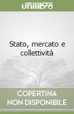 Stato, mercato e collettività libro