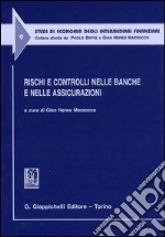 Rischi e controlli nelle banche e nelle assicurazioni. Atti del Convegno (Udine, 4 luglio 2003) libro