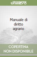 Manuale di diritto agrario libro