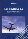 Il diritto aeronautico. Lezioni, casi e materiali libro