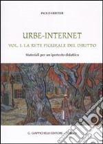 Urbe-Internet. Vol. 1: La rete figurale del diritto. Materiali per un ipertesto didattico libro