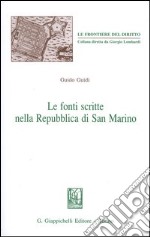 Le fonti scritte nella Repubblica di San Marino libro