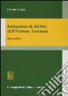 Istituzioni di diritto dell'Unione Europea. Verso una costituzione europea libro