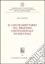 Il contradditorio nel processo costituzionale incidentale libro