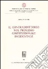 Il contradditorio nel processo costituzionale incidentale libro