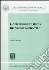 Biotecnologie e tutela del valore ambientale. Atti del convegno (San Leucio, 6-7 giugno 2002) libro