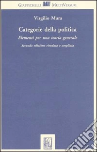 Categorie della politica. Elementi per una teoria generale libro