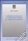 Processo decisionale e valore delle aziende. Un approccio integrato libro di Trequattrini Raffaele