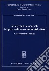 Gli elementi essenziali del provvedimento amministrativo. Il problema della nullità libro di Cavallaro M. Cristina