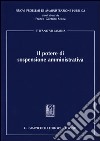 Il potere di sospensione amministrativa libro