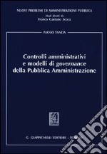 Controlli amministrativi e modelli di governance della pubblica amministrazione libro