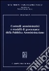 Controlli amministrativi e modelli di governance della pubblica amministrazione libro