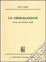 Le obbligazioni. Corso di diritto civile libro