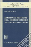 Repressione e prevenzione della corruzione pubblica. Verso un modello di contrasto «integrato» libro di Cingari Francesco