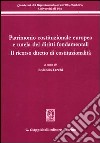 Patrimonio costituzionale europeo e tutela dei diritti fondamentali. Il ricorso diretto di costituzionalità. Atti del Convegno (Pisa, 19-20 settembre 2008) libro di Tarchi R. (cur.)