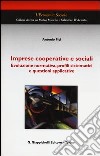 Imprese cooperative e sociali. Evoluzione normativa, profili sistematici e questioni applicative libro di Fici Antonio