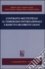 Contrasto multilivello al terrorismo internazionale e rispetto dei diritti umani libro