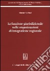La funzione giurisdizionale nelle organizzazioni di integrazione regionale libro di Marinai Simone