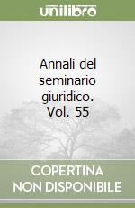 Annali del seminario giuridico. Vol. 55 libro