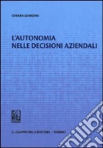 L'autonomia nelle decisioni aziendali libro