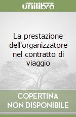 La prestazione dell'organizzatore nel contratto di viaggio