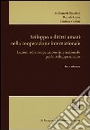 Sviluppo e diritti umani nella cooperazione internazionale. Lezioni sulla cooperazione internazionale per lo sviluppo umano libro di Spatafora Ersiliagrazia Cadin Raffaele Carletti Cristiana