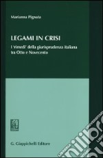 Legami in crisi. I «rimedi» della giurisprudenza italiana tra Otto e Novecento libro