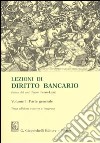 Lezioni di diritto bancario. Vol. 1: Parte generale libro