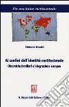 Ai confini dell'identità costituzionale. Dinamiche familiari e integrazione europea libro