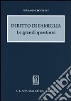 Diritto di famiglia. Le grandi questioni libro