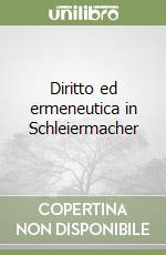 Diritto ed ermeneutica in Schleiermacher libro