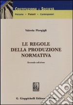 Le regole della produzione normativa libro