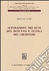 Separazione dei beni del defunto e tutela dei creditori libro di Bilotti Emanuele