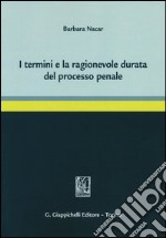 I termini e la ragionevole durata del processo penale