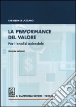 La performance del valore. Per l'analisi aziendale libro