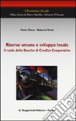 Risorse umane e sviluppo locale. Il ruolo delle Banche di Credito Cooperativo