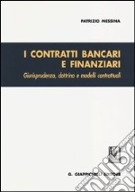 I contratti bancari e finanziari. Giurisprudenza, dottrina e modelli contrattuali