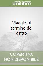 Viaggio al termine del diritto