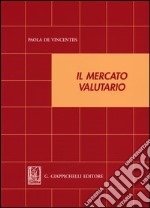 Il mercato valutario libro