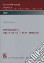 L'ammissione della prova in dibattimento libro