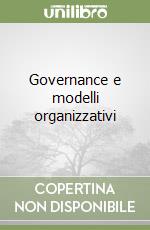 Governance e modelli organizzativi libro