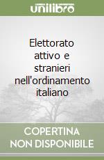 Elettorato attivo e stranieri nell'ordinamento italiano