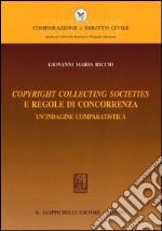 Copyright collecting societies e regole di concorrenza. Un'indagine comparatistica