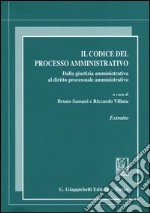 Il codice del processo amministrativo. Dalla giustizia amministrativa al diritto processuale amministrativo. Estratto libro