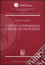 Mercati, intermediari e regole di protezione libro